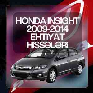 Honda İnsight 2009-2014 ehtiyat hissələri Honda İnsight 2009-2014 ehtiyat hissələri