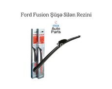 Ford Fusion şüşə silen rezin